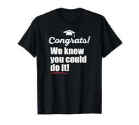 Félicitations ! We Knew You Could do it Funny Graduate Parent Meme T-Shirt