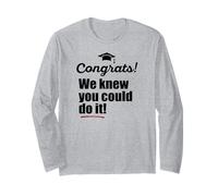 Félicitations ! We Knew You Could do it ! Funny Graduation Meme Manche Longue