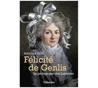 Félicité De Genlis - La Pédagogue Des Lumières