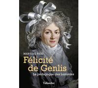Félicité de Genlis La pédagogue des lumières - Martine Reid - Tallandier - broché - Essai