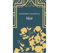 Félicité - Katherine Mansfield - Archipoche - Poche - Roman