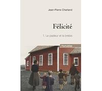 Félicité, Tome 1 : Le pasteur et la brebis