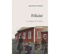 Felicite v 01 le pasteur et la brebis (compact) Félicité - Jean-Pierre Charland - Hurtubise Hmh - broché - Roman