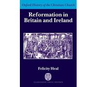 Felicity Heal Reformation in Britain and Ireland (Relié)