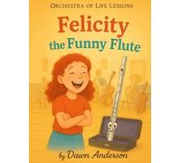 Felicity the Funny Flute: Intro to Instruments