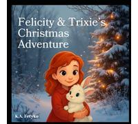 Felicity & Trixie's Christmas Adventure