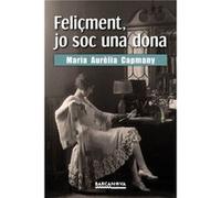 Feliçment, Jo Soc Una Dona - [Livre en VO] Capmany, María Aurèlia (Auteur)