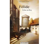 Félide, échec au Roy (tome 6) - Jean-Pierre Ferrère - Alice Lyner - broché - Roman