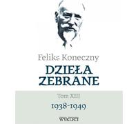 Feliks Koneczny Collected Works Volume XIII