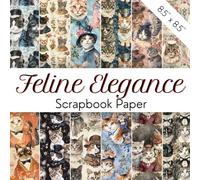 FELINE ELEGANCE Scrapbook Paper: Decorative Paper With Cute And Elegant Victorian Cats Wearing Historical Attire | Funny Kittens In Top Hats ... Kid's Crafts, DIY Projects, Collage & More