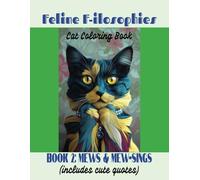 Feline F-ilosophies Cat Coloring Book: Book 2: Mews & Mews-ings (includes cute quotes)