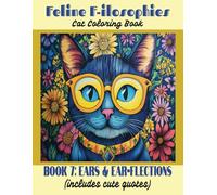 Feline F-ilosophies Cat Coloring Book: Book 7: Ears & Ear-flections (includes cute quotes)