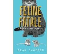 Feline Fatale: A Rex & Eddie Mystery: Volume 2 (Rex And Eddie Mysteries)