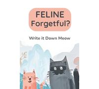 Feline Forgetful?: Write It Down Meow