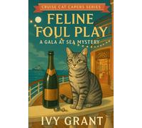 Feline Foul Play: A Gala at Sea Mystery