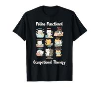 Feline Functional Occupational Therapy Funny Cat Lovers T-Shirt