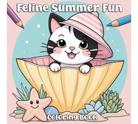 Feline Summer Fun Coloring Book: A Relaxing Coloring Book of Beach Life Scenes and Cozy Cat Moments for All Ages