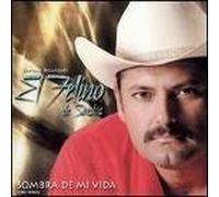 Felino De Sinaloa - Sombra De Mi Vida