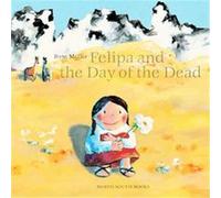Felipa And The Day Of The Dead Birte Muller, Marianne Martens (Auteur)