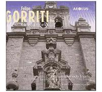 Felipe Gorriti Vol. 2 : Cinq Versets Pour Le Magnificat, L'esperance, Marche Funèbre En Ut Mineur, Marche Funèbre En Fa Mineur, Quatuor En Mi Majeur, Sub Tuum Proesidium Et Osalutaris Pour...