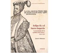Felipe II y el sacro imperio la transición de la «política del norte», 1559-1570