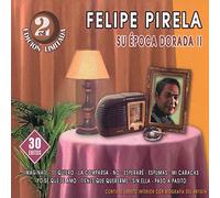 Felipe Pirela - Su Época Dorada II [Import]