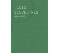 Felis Silvestris - Anouk Lejczyk - Les Editions Du Panseur - broché - Roman