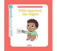 Félix apprend les règles - Aurélie Sarrazin - Milan Eds - cartonné - Document jeunesse