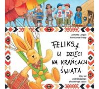 Felix avec des enfants au bout du monde. Lettres d'un lièvre voyageur en peluche