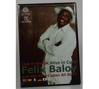 Felix Baloy & the Afro-Cuban All Stars: Live in the UK Alive in Cuba by Tumi Records