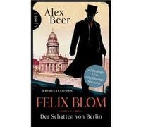 Felix Blom. Der Schatten von Berlin | Alex Beer Alex BeerAlex Beer (Auteur)