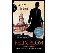 Felix Blom. Der Schatten von Berlin: Kriminalroman