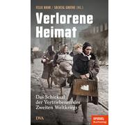 Felix Bohr Solv Verlorene Heimat: Das Schicksal der Vertriebenen des Zwe (Relié)