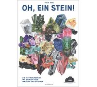 Felix Bork Oh, ein Stein: Bestimmungsbuch. Mit ziemlich vielen Minerale (Relié)