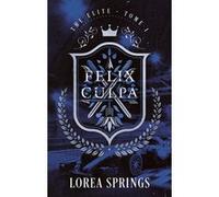 Felix Culpa - The Elite Tome 1 Lorea Springs (Auteur)