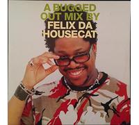 Felix Da Housecat - Bugged Out