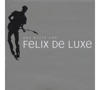Felix de Luxe - Das Beste Von Felix de Luxe