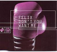 Felix - Don't You Want Me [Import]