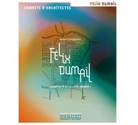 Félix Dumail : architecte de la cité-jardins - Hubert Lempereur - Monum Patrimoine Eds Du - broché - Beau livre