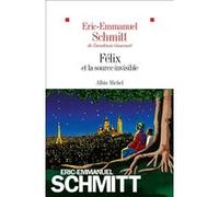 Éric-Emmanuel Schmitt – Félix et la source invisible – Roman – Broché