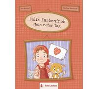 Felix Farbenfroh - Mein roter Tag: Die Farbe Rot entdecken: ein rotes Bilderbuch für Kinder ab 2 Jahren | Kinderbuch über Farben - Deutsche Ausgabe