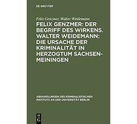 Felix Genzmer: Der Begriff Des Wirkens. Walter Weidemann: Die Ursache Der Kriminalität In Herzogtum Sachsen-Meiningen