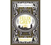 Felix Grey And The Descendant