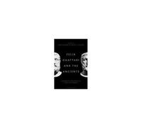 Felix Guattari And The Ancients