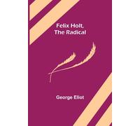 Felix Holt, The Radical