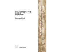 Felix Holt, the Radical