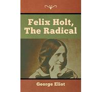 Felix Holt, The Radical
