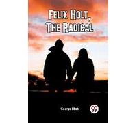 Felix Holt, The Radical