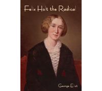 Felix Holt The Radical