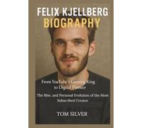 FELIX KJELLBERG BIOGRAPHY: From YouTube's Gaming King to Digital Pioneer “The Rise, Personal Evolution of the Most Subscribed Creator”